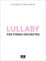 Gershwin Lullaby for String Orchestra score, sheet music, set of parts Gershwin Lullaby for String Orchestra score, sheet music, set of parts