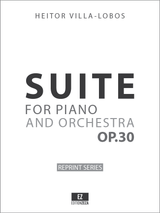 Villa-Lobos: Suite for Piano and Orchestra Op.30 full score, orchestral parts, sheet music