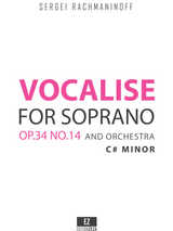 Rachmaninoff, S. - Vocalise Op.34 No.14 in C Sharp minor for Soprano and Orchestra, Score and Parts
