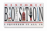 Historic Boston 3D souvenir magnet featuring raised artwork of Boston Light, Paul Revere Statue, Faneuil Hall, USS Constitution, and Bunker Hill Monument with the slogan "I Squeezed It All In."
