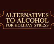 Six Alcohol Alternatives for Fighting Holiday Stress!