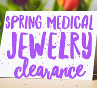 Spring Cleaning Medical Jewelry Clearance Alert!