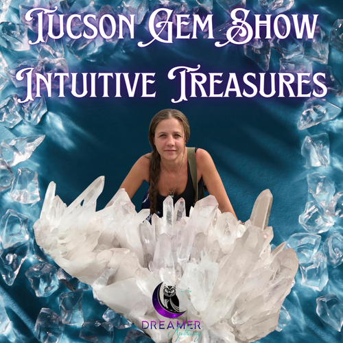 Tucson Gem Show Intuitive Treasures