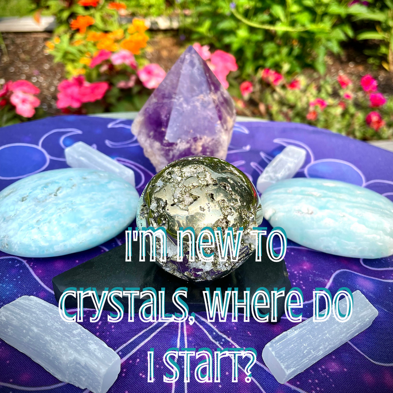 I'm new to crystals, where do I start? Bonus- Intro to Chakras.