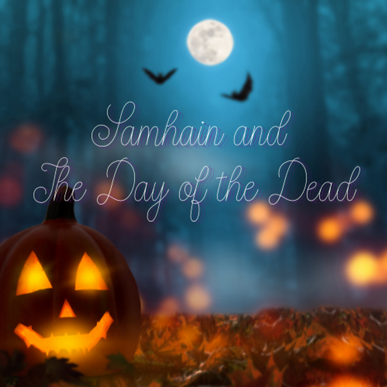 The Thinning of the Veil- Samhain and The Day of the Dead