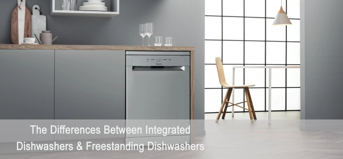 The Differences Between Integrated Dishwashers & Freestanding Dishwashers