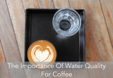 ​The Importance Of Water Quality For Coffee