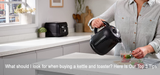 What should I look for when buying a kettle and toaster? Here Is Our Top 3 Tips What should I look for when buying a kettle and toaster? Here Is Our Top 3 Tips