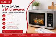 How to Use a Microwave: Simple Tips for Better Results