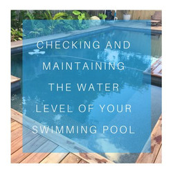 Checking and maintaining the water level of your swimming pool Checking and maintaining the water level of your swimming pool
