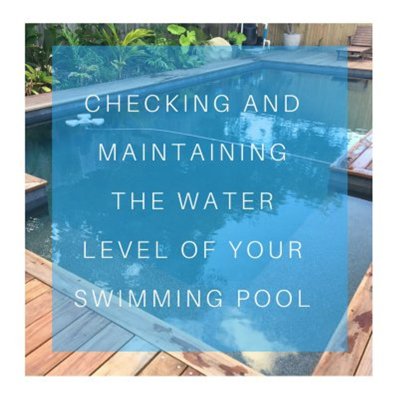 Checking and maintaining the water level of your swimming pool