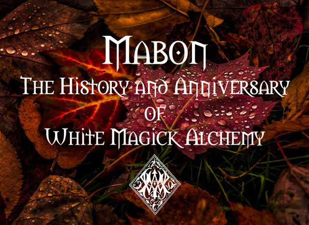 Mabon - The History & Anniversary of White Magick Alchemy