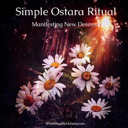 Simple Ostara Ritual - Manifesting New Desires