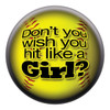 Made In USA Don't You Wish You Hit Like a Girl? Circle Button (DISCONTINUED)
