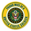 Made In USA Proud Wife Of A U.S. Soldier Circle Magnet (5" x 5")