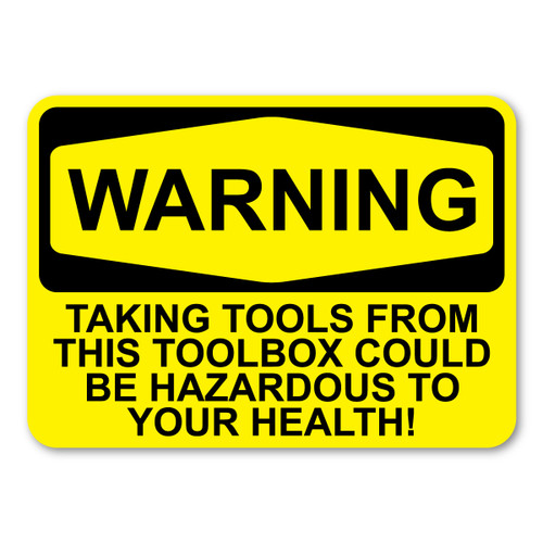 Made In USA WARNING: Taking Tools ... Hazardous to Health Sticker (2.7" x 3.75")