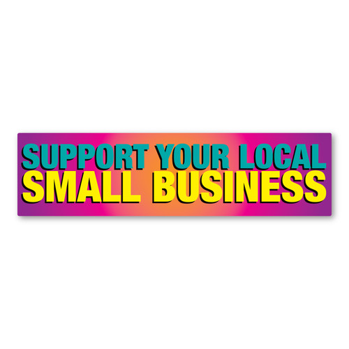 Made In USA Support Your Local Small Business Car Bumper Strip Magnet (2.88" x 10.88")