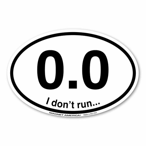 Made In USA 0.0 I Don't Run Oval Magnet (4.25" x 6.5")
