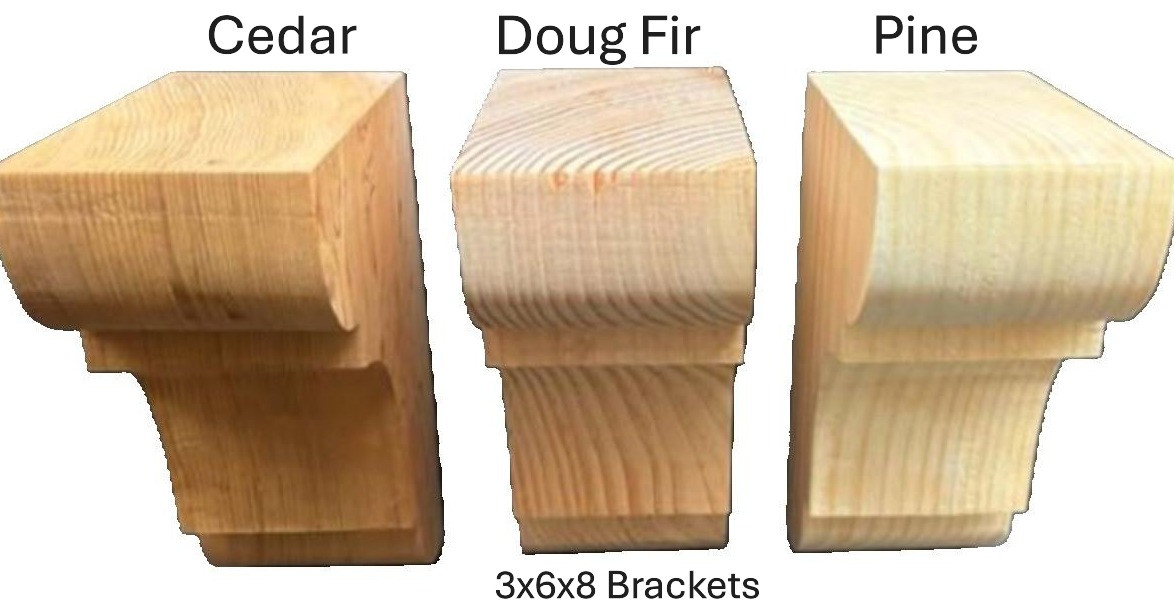 3x6x8 bracket in Cedar, doug fir and pine.