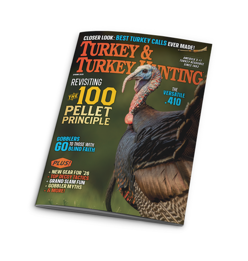 The cover of Turkey & Turkey Hunting Magazine with an image of a tom on the cover, plus blurbs of what stories are inside the magazine, such as "closer look: best turkey calls ever made," "revisiting the 100 pellet principle," "the versatile .410," "new gear for '26," "top decoy tactics," and more.