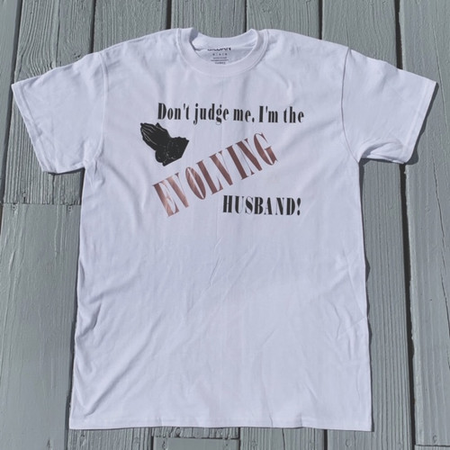 Don’t  Judge Evolving Husband T-Shirt
