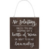 Decorative Hanging Wooden Sign - No Soliciting Unless You're Dropping Off Wine 7x8 from Primitives by Kathy