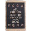 Dog Lover Decorative Double Sided Garden Flat - All Guests Approved By Dog 12x18 from Primitives by Kathy