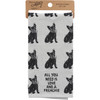 Dog Lover Cotton Kitchen Dish Towel - All You Need Is Love And A Frenchie 20x26 from Primitives by Kathy