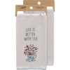 Cotton Blend Kitchen Dish Towel - Life Is Better With Tea - Floral Bouquet 20x26 from Primitives by Kathy