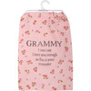 Cotton Kitchen Dishtowel - Grammy I Love You - This Is Your Reminder - Pink Floral Design 28x28 from Primitives by Kathy