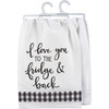 Cotton Kitchen Dish Towel - I Love You To The Fridge & Back 28x28 from Primitives by Kathy