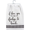 Cotton Kitchen Dish Towel - I Love You To The Fridge & Back 28x28 from Primitives by Kathy
