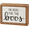 Decorative Wooden Box Sign - I'm Here For The Boos - Hand Illustrated Design 4x3 from Primitives by Kathy
