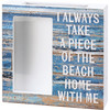 Decorative Slat Wood Shell Holder Box - I Always Take A Piece Of The Beach With Me - 10x10 from Primitives by Kathy