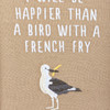 Wooden Framed Canvas Stitch Art Wall Décor Sign - Happier Than A Bird With A French Fry 11 Inch from Primitives by Kathy