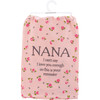 Cotton Kitchen Dish Towel - Nana I Can't Say I Love You Enough - Pink Floral Design 28x28 from Primitives by Kathy