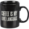 Black Stoneware Coffee Mug - Coffee Is My Love Language 20 Oz from Primitives by Kathy