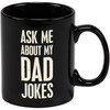 Stoneware Coffee Mug - Ask Me About My Dad Jokes - 20 Oz - Black & White from Primitives by Kathy