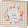 Decorative Wooden Box Sign - Nothing Compares To The Love Of A Mother 8x8 - Floral Buttefly Wreath Design from Primitives by Kathy