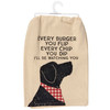 Dog Lover Cotton Kitchen Dish Towel - Every Burger You Flip I'll Be Watching 28x28 from Primitives by Kathy