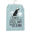 Cotton Kitchen Dish Towel - Best Things In Life Are Dogs & The Ocean 28x28 - Beach Collection from Primitives by Kathy