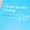 Set of 6 Inspirational Greeting Cards & Envelopes - Life Never Gets Easier - You Get Stronger from Primitives by Kathy
