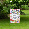 Double Sided Garden Flag - Make Today A Great Day - Colorful Floral Design 12x18 from Primitives by Kathy