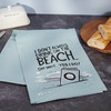 Cotton Kitchen Dish Towel - I Don't Always Drink On The Beach 28x28 from Primitives by Kathy