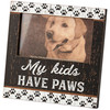 Pet Lover Decorative Wooden Photo Picture Frame - My Kids Have Paws (Holds 5x3 Photo) from Primitives by Kathy