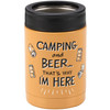 Stainless Steel Can Cooler - Camping And Beer That's Why I'm Here 12 Oz from Primitives by Kathy