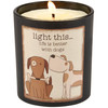 Dog Lover Jar Candle - Light This - Life Is Better With Dogs - Sea Salt & Sage Scent - 8 Oz from Primitives by Kathy