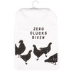 Cotton Kitchen Dish Towel - Zero Clucks Given - Farmhouse Chicken & Rooster 28x28 from Primitives by Kathy