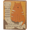 Cat Themed Do You Need Some Toilet Paper? Decorative Wooden Block Sign 4x5 from Primitives by Kathy