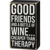 Good Friends & A Bottle Of Wine Are Therapy Decorative Wooden Box Sign 3.5 Inch x 6 Inch from Primitives by Kathy